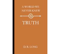A World We Never Knew: Truth