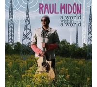 A World Within A World by Raul Midon (2007) Audio CD by Unknown (0100-01-01?