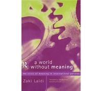 A World Without Meaning by Zaki Laidi Zaki Laidi (Auteur)