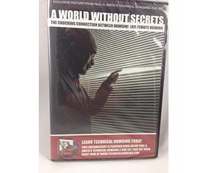 A World Without Secrets: The Shocking Connection Between Dowsing and Remote Viewing