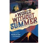 A World Without Summer A Volcano Erupts, A Creature Awakens, and the Sun Goes Out - Nicholas Day - Random House Studio - ebook (ePub) - Livre
