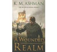 A Wounded Realm by K. M. Ashman Inconnu (Auteur)