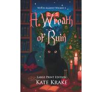 A Wreath of Ruin: A Witchy Small-Town Fantasy With a Sprinkle of Cursed Christmas Mayhem