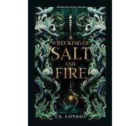A Wrecking of Salt and Fire