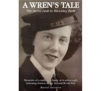 A Wrens Tale the Secret Link to Bletchley Park by Muriel Davison Inconnu (Auteur)