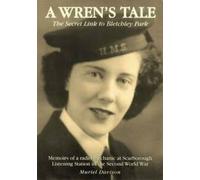 A Wren's tale : the secret link to Bletchley Park : memoirs of a radio mechanic