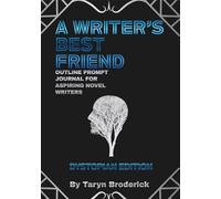 A Writer's Best Friend: Outline Prompt Journal For Aspiring Novel Writers, Dystopian Edition