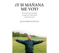 Â¿Y Si MaãAna Me Voy?: El Camino Que Recorro Comenzã Cuando Tomã Conciencia De ÃL