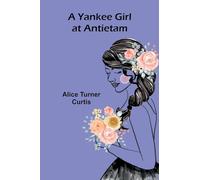A Yankee Girl at Antietam