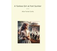 A Yankee Girl at Fort Sumter