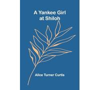 A Yankee Girl at Shiloh