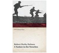 A Yankee In The Trenches (Wwi Centenary Series)