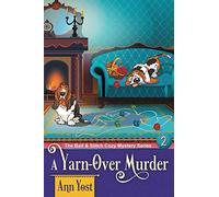 A Yarn-Over Murder (The Bait & Stitch Cozy Mystery Series, Book 2)
