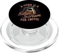 A Yawn is A Silent Scream for Coffee - Matin Coffee Lover PopSockets PopGrip pour MagSafe