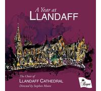 The Choir of LLANDAFFCATHEDRAL, Aaron Shilson, Stephen Moore - A Year at LLANDAFF