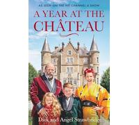 A Year at the Chateau: As seen on the hit Channel 4 show
