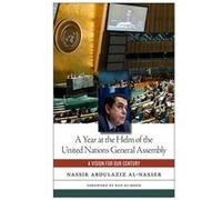 A Year at the Helm of the United Nations General Assembly by Nassir Abdulaziz AlNasser Nassir Abdulaziz AlNasser (Auteur)