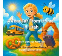 A Year Far From Home in Utah: A Warm Exchange-Year Story • English-German Bilingual Picture Book