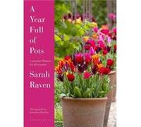 Une année en pots – Fleurs en pots pour toutes les saisons – Bloomsbury Publishing