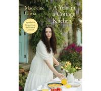 A Year in a Cottage Kitchen Plant-based Recipes from the Heart of Cornwall - Madeleine Olivia - Quadrille - ebook (ePub) - Livre