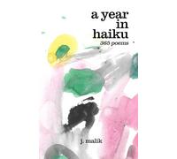 A Year in Haiku: 365 poems