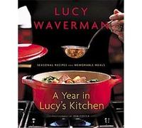 A Year in Lucy's Kitchen Lucy Waverman (Auteur)