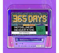 A YEAR IN PIXELS 365 DAYS: ONE PIXEL, ONE DAY, ONE HOUR AT A TIME: DAILY SCHEDULE