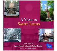 A Year In Saint Louis: Reeves / St Louis Saint Peter's Church Cho Aitken(Org)