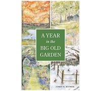 A Year In The Big Old Garden