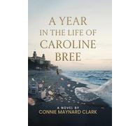 A Year In The Life Of Caroline Bree
