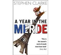 A year in the merde Stephen Clarke (Auteur)