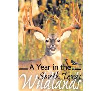 A Year in the South Texas Wildlands