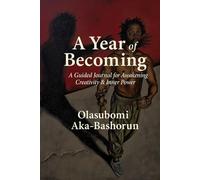 A Year of Becoming: A Guided Journal for Awakening, Creativity & Inner Power