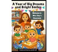 A Year of Big Dreams and Bright Smiles: Welcome to Mrs. Clay’s Class
