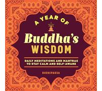 A Year of Buddha's Wisdom: Daily Meditations and Mantras to Stay Calm and Self-Aware