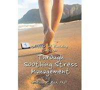 A Year Of Building Success Through Soothing Stress Management