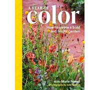 A Year of Color: How to Create a Bold and Bright Garden