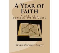 A Year of Faith: A Catholic Perspective in Verse