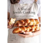 A Year of Jewish Cooking: Recipes we can't live without