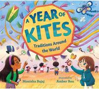 A Year of Kites Traditions Around the World - Professor Monisha Bajaj - Bloomsbury Children's Books - ebook (ePub) - Livre