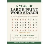 A Year of Large Print Word Search: 84 Gentle Puzzles Through the Turning Year - Extra-Large Type, Across and Down Only, No Diagonals, No Backwards Words, Complete Answers