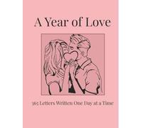 A Year of Love: 365 Letters Written One Day at a Time