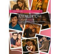 A Year of Love: A Guided Journey Through the Seasons of the Heart