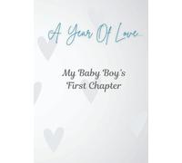A Year of Love: My Baby Boy's First Chapter