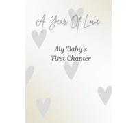 A Year of Love: My Baby's First Chapter