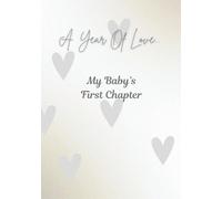 A Year of Love: My Baby's First Chapter