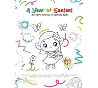 A Year of Seasons -Creative Coloring for Curious Kids: Explore Spring, Summer, Fall, and Winter with Creativity and Joy!