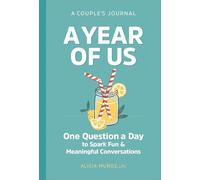 A Year of Us: A Couple's Journal: One Question a Day to Spark Fun and Meaningful Conversations