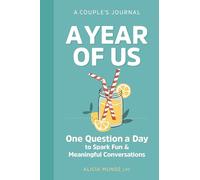 A Year of Us: A Couple's Journal: One Question a Day to Spark Fun and Meaningful Conversations