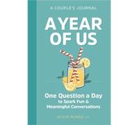 A Year of Us A Couples Journal One Question a Day to Spark Fun and Meaningful Conversations by Alicia Mu oz Alicia Mu oz (Auteur)